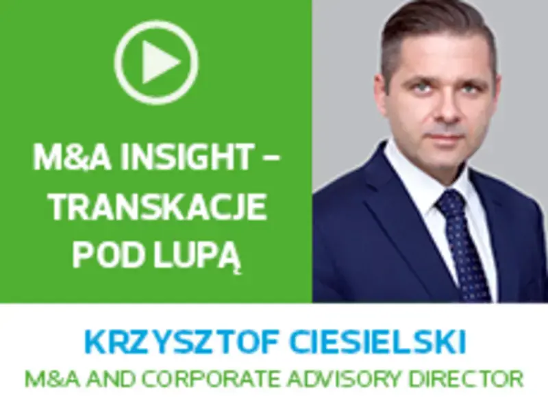 M&A Insight - transakcje pod lupą