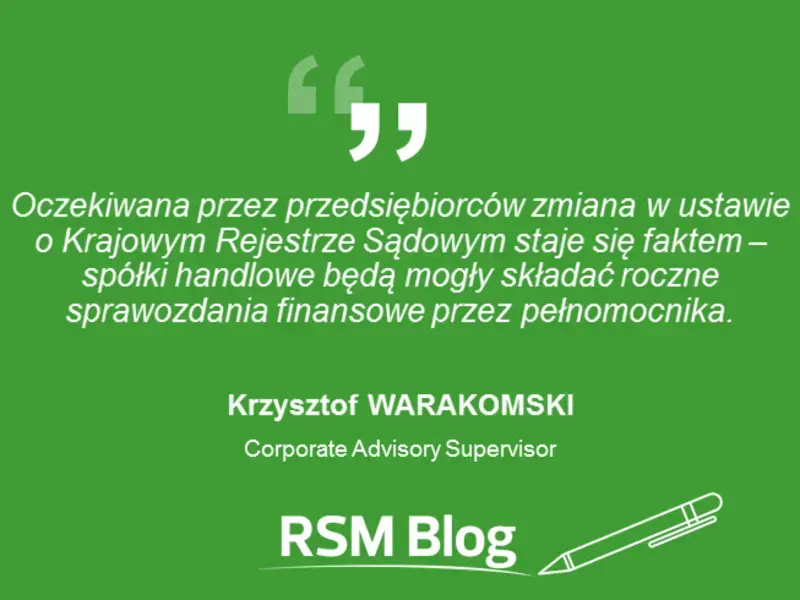Spółki handlowe będą mogły składać roczne sprawozdania finansowe przez pełnomocnika