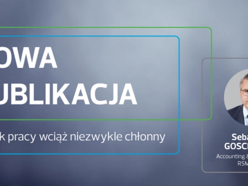 Pracodawcy komentują: Rynek pracy wciąż niezwykle chłonny